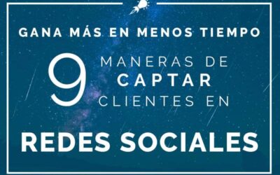 9 maneras de captar clientes en Redes Sociales