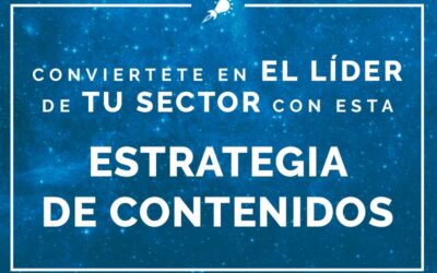 Conviértete en el líder de tu sector con esta Estrategia de Contenidos