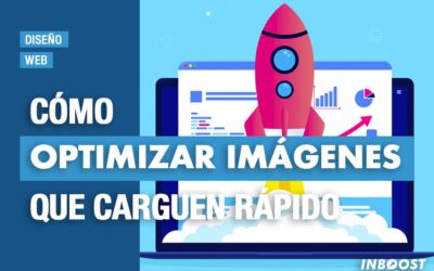 Cómo optimizar imágenes que cargan rápido y mejorar en Google