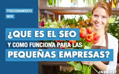 Qué es el SEO y cómo funciona para las pequeñas empresas