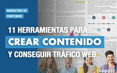 11 herramientas para crear contenido y conseguir trafico web