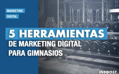 5 herramientas de marketing digital para gimnasios