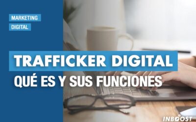 Trafficker digital, qué es y sus funciones