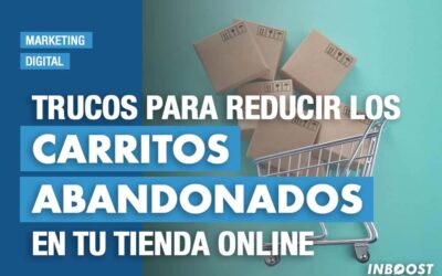 Trucos para reducir carritos abandonados | Inboost