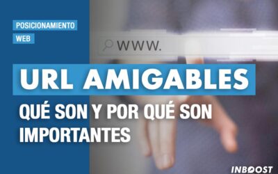 URL amigables: qué son y por qué son importantes