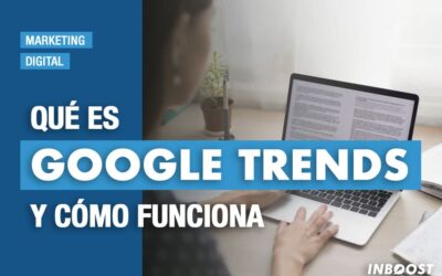 Qué es Google Trends y cómo funciona