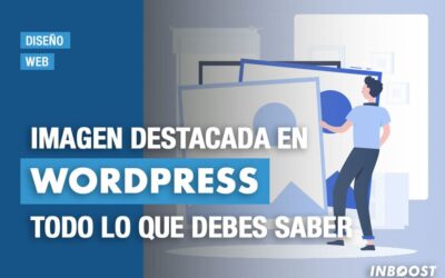Imagen destacada en WordPress: todo lo que debes saber