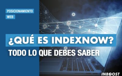 ¿Qué es IndexNow? Todo lo que debes saber