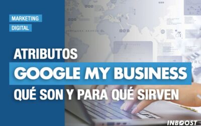 Atributos Google My Business: Qué son y para qué sirven