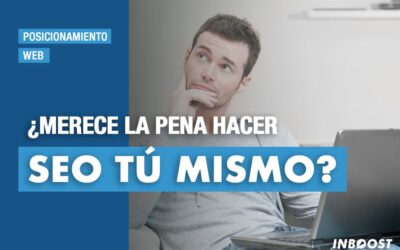 ¿Merece la pena hacer SEO tú mismo?